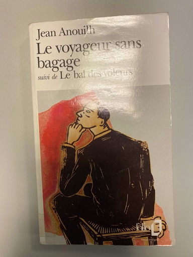 Anouilh /Le voyageur sans bagage